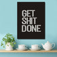 Get Shit Done Motivational Poster