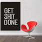 Get Shit Done Motivational Poster